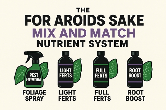 The for aroids sake mix and match nutrient system